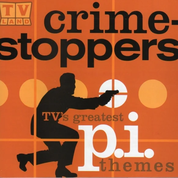 Cover of Crime-Stoppers: TV's Greatest P.I. Themes