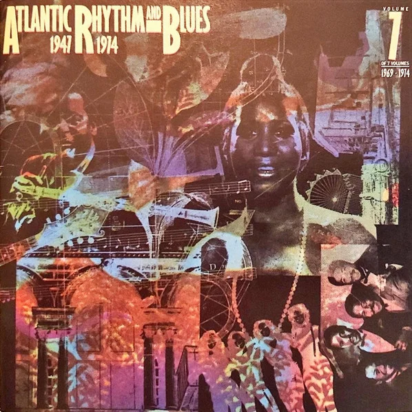 Cover of Atlantic Rhythm & Blues 1947-1974, Volume 7 1969-1974